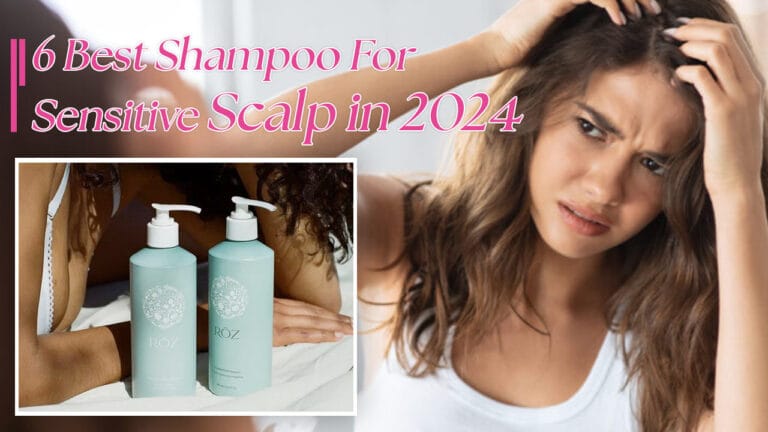 6-Best-Shampoo-For-Sensitive-Scalp-in-2024