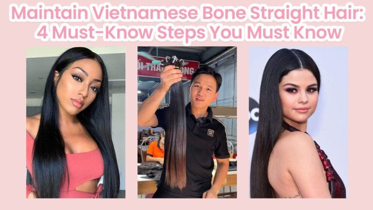 Maintain-Vietnamese-Bone-Straight-Hair-4-Must-Know-Steps-You-Must-Know