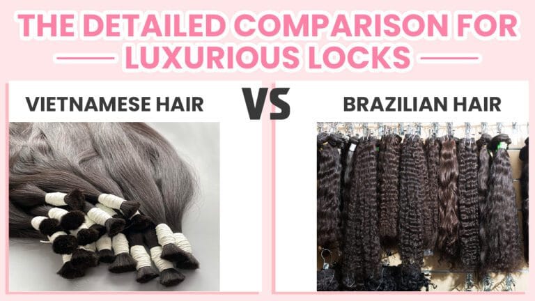 Vietnamese-Hair-vs-Brazilian-Hair-The-Detailed-Comparison-for-Luxurious-Locks