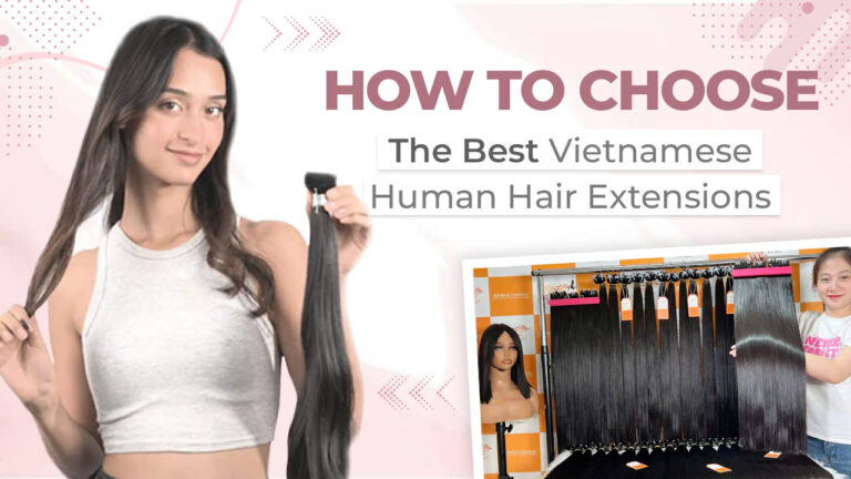 How-to-Choose-the-Best-Vietnamese-Human-Hair-Extensions