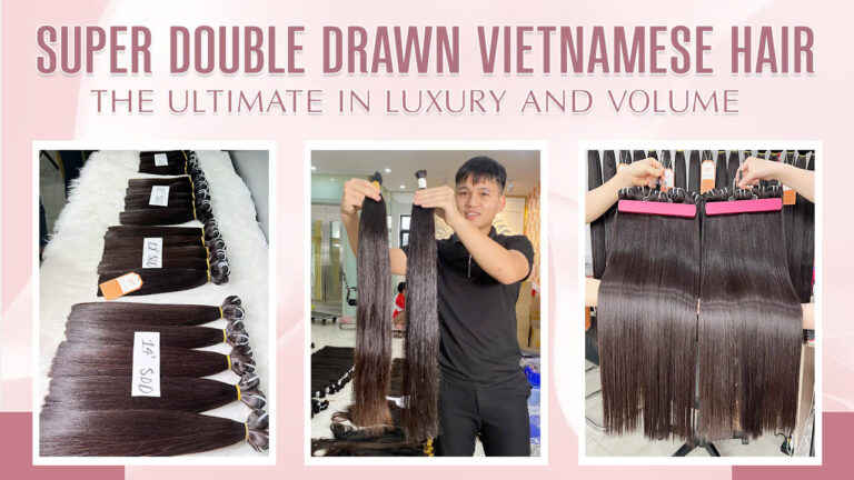 Super-Double-Drawn-Vietnamese-Hair-The-Ultimate-in-Luxury-and-Volume
