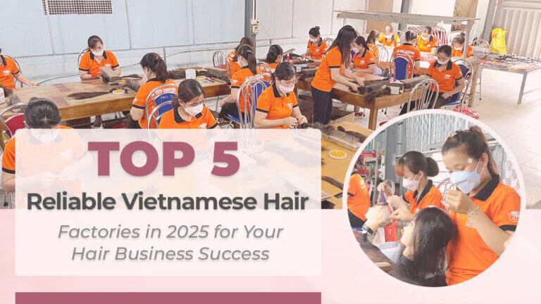 Top-5-Reliable-Vietnamese-Hair-Factories-in-2025